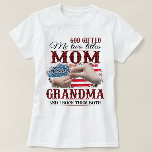 God gaf me twee titels: moeder en Shirt (Design voorkant)