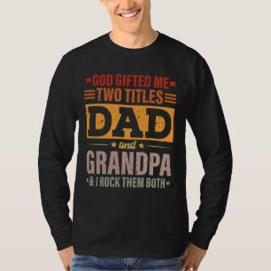 God gaf me twee titels vader en grootpa grappig ve t-shirt