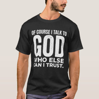 God Geloven Religieus Gezegde Spirituele Spreuk T-shirt