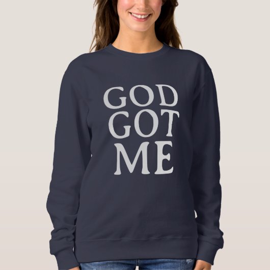 GOD GOT ME CUTE SIMPLE STYLISH MODERN MINIMAL  TRUI (Voorkant)
