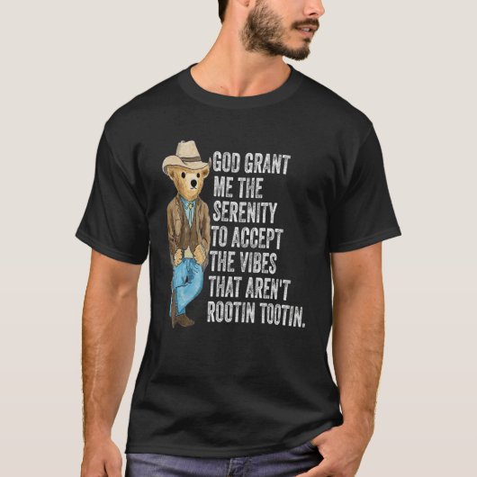 God grant me serenity to accept vibes Aren t Rooti T-shirt (Voorkant)