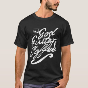 God Guitar Coffee Music Christelijk Idee T-shirt