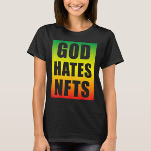God haat nfts niet fungibele symbolische anti - nf t-shirt