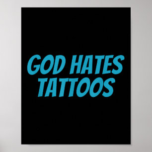 God haat Tattoos _ Grappig Sarcastisch Religieus Poster