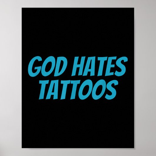 God haat Tattoos _ Grappig Sarcastisch Religieus Poster (Voorkant)