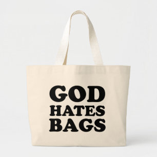 God Hates Bags Grote Tote Bag