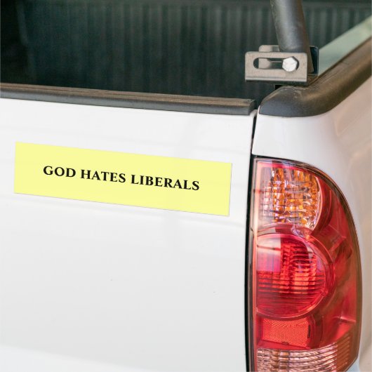 GOD HATES LIBERALS BUMPERSTICKER (Op Truck)