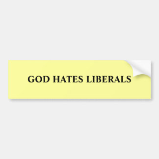 GOD HATES LIBERALS BUMPERSTICKER