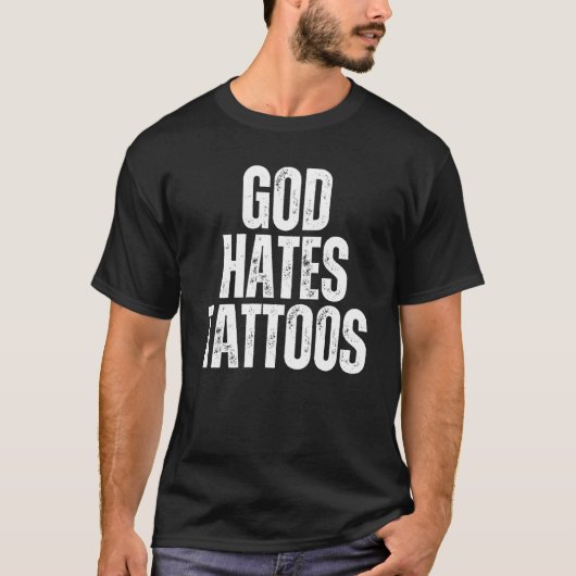 God Hates Tattoos Tattooing Anti Tattoo T-shirt (Voorkant)