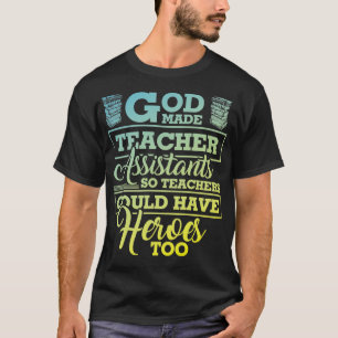 God heeft assistenten gegeven zodat leraren hem ku t-shirt