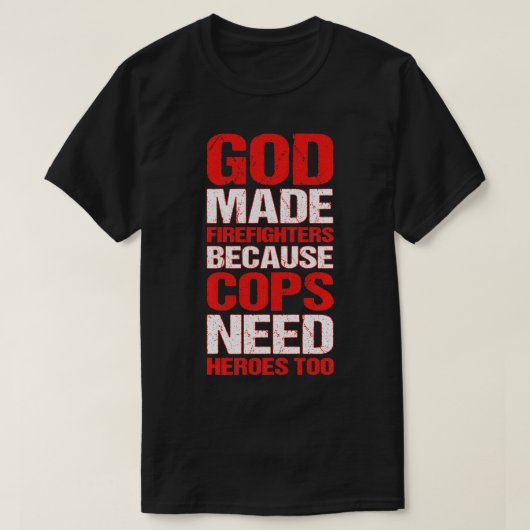 God heeft brandweerlieden gemaakt omdat agenten oo t-shirt (Design voorkant)