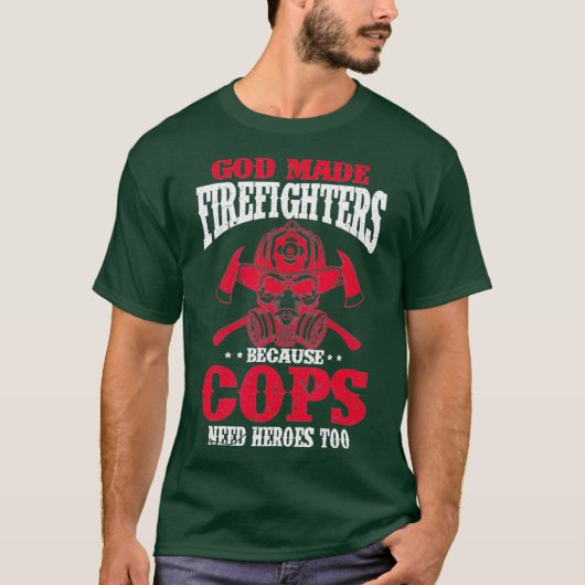 God heeft brandweerman gemaakt omdat koperen helde t-shirt (Voorkant)