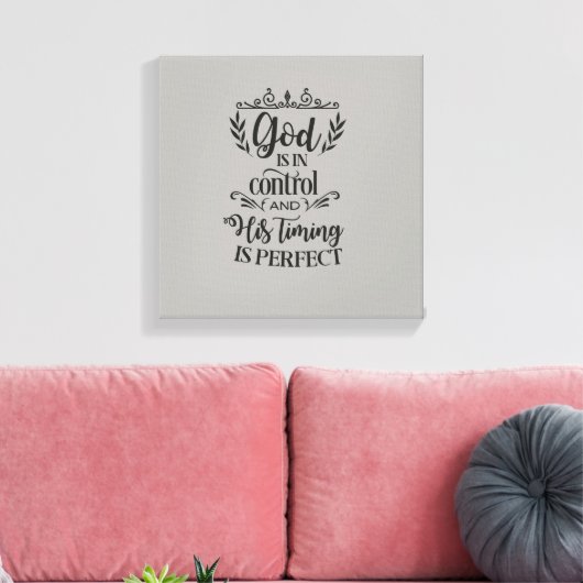 God heeft de controle en zijn timing is perfecte k canvas afdruk (Insitu (Woonkamer))