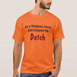 God heeft de Nederlanders tot stand gebracht T-shirt<br><div class="desc"></div>