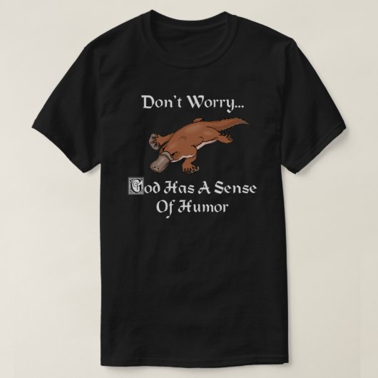 God heeft een gevoel van Humor - grappige Platypus T-shirt (Design voorkant)