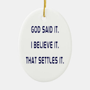 God heeft het gezegd! Ik geloof het! Dat is afdoen Keramisch Ornament