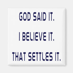 God heeft het gezegd! Ik geloof het! Dat is Beslis Magneet