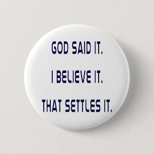 God heeft het gezegd! Ik geloof het! Dat is defini Ronde Button 5,7 Cm