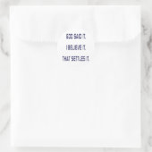God heeft het gezegd! Ik geloof het! Dat is het da Ronde Sticker (Tas)