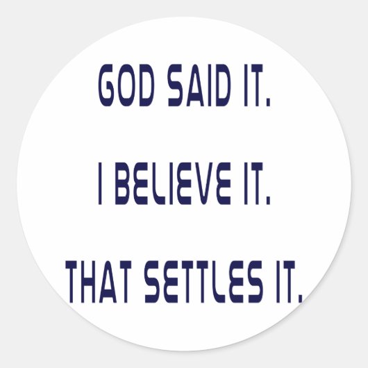 God heeft het gezegd! Ik geloof het! Dat is het da Ronde Sticker (Voorkant)