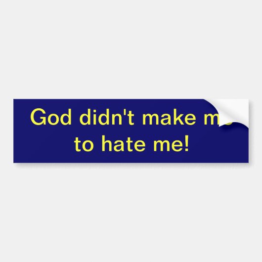 God heeft me niet laten haten. (Bumpersticker) Bumpersticker (Voorkant)