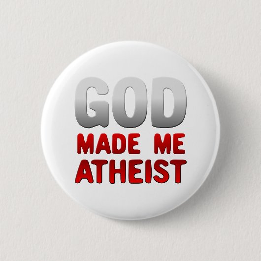 God heeft mij Atheïst gemaakt Ronde Button 5,7 Cm (Voorkant)