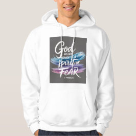 God heeft ons geen geest van angst gegeven 2Timoth Hoodie