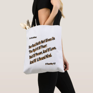 God heeft ons niet de geest van angst gegeven tote bag