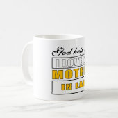 God, help me, ik hou van mijn schoonmoeder koffiemok (Voorkant links)