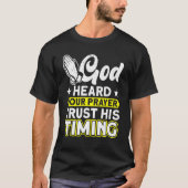 God hoorde uw gebed vertrouwen op zijn timingbijbe t-shirt (Voorkant)