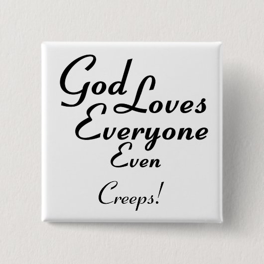 God houdt van Creeps! Vierkante Button 5,1 Cm (Voorkant)