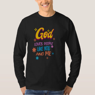 God houdt van mensen zoals jij en ik t-shirt