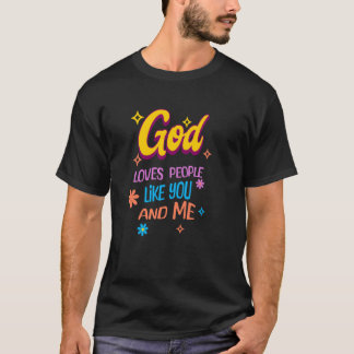 God houdt van mensen zoals jij en ik t-shirt