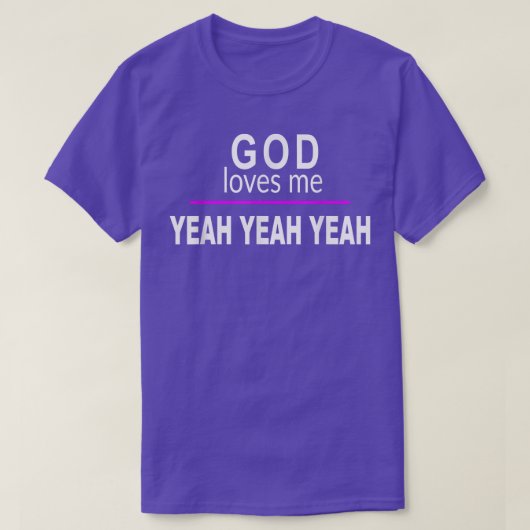 God houdt van mij YEAH YEAH YEAH Funny Bad Pun Hum T-shirt (Design voorkant)