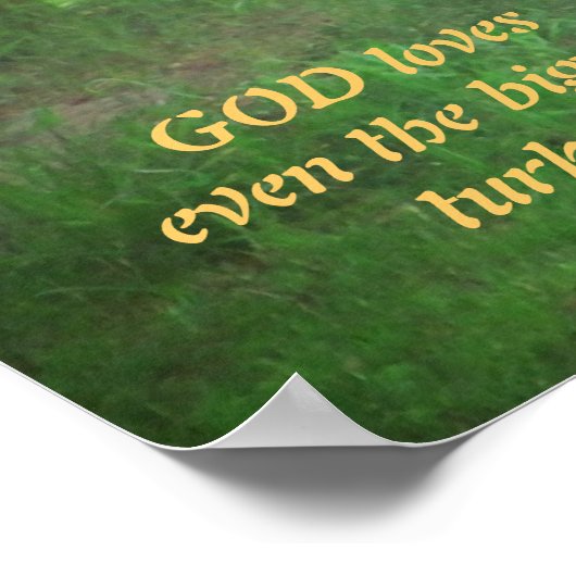 God houdt zelfs van de grootste kalkoenen poster (Hoek)