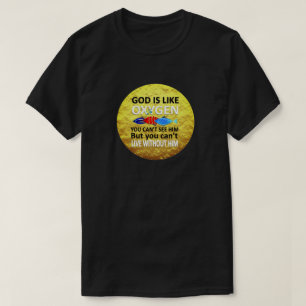 God is als zuurstofverkanting die zonder hem ziet t-shirt