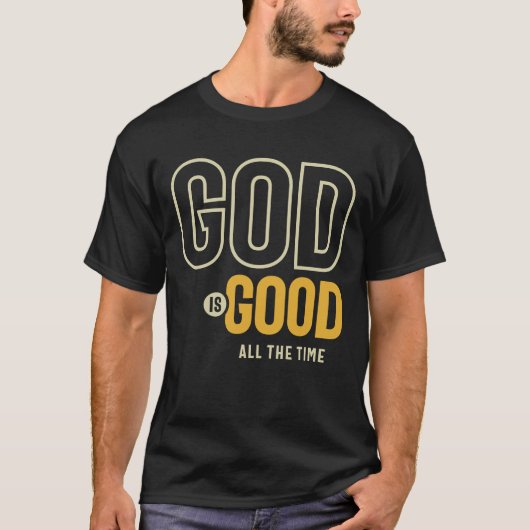 God is altijd goed Christelijk aanbidding T-shirt (Voorkant)
