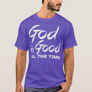 God is altijd goed Christelijk aanbiddingsgeschenk T-shirt