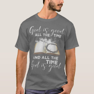 God is altijd goed en de hele tijd is God G T-shirt