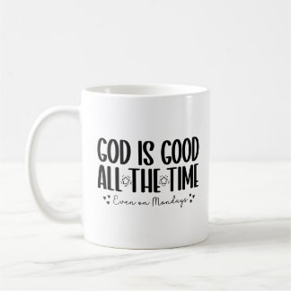 God is altijd goed, ook op maandag koffiemok
