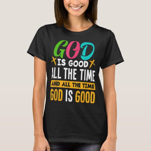 God is altijd goed voor Jezus Christus Christelijk T-shirt (Voorkant)