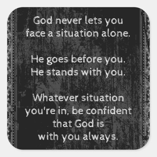 God is altijd met U bent nooit alleen Vierkante Sticker (Voorkant)