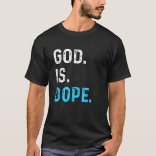 God is de Dope Funny Jesus Christus Lifestyle T-sh T-shirt