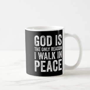 God Is De Enige Reden Dat Ik In Vrede Wandel, Jezu Koffiemok