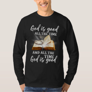 God is de hele tijd goed en de hele tijd is God G T-shirt