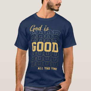 God is de hele tijd goed t-shirt