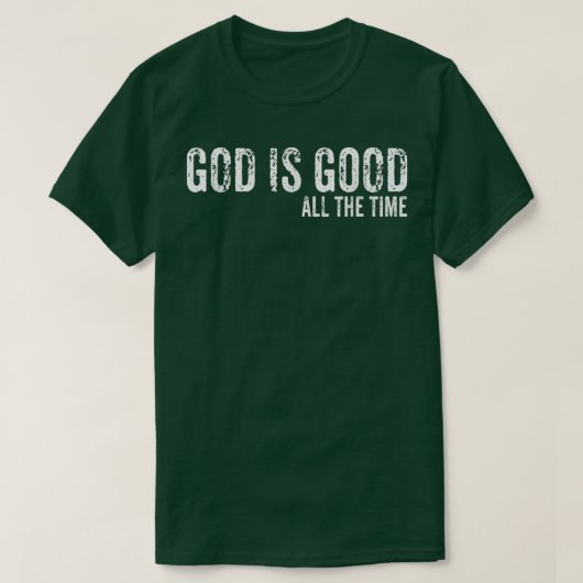 God is de hele tijd goed Vertrouw Christelijk Spir T-shirt (Design voorkant)