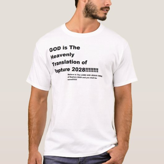 God is de hemelse vertaling van Opname 2028!!! T-shirt (Voorkant)