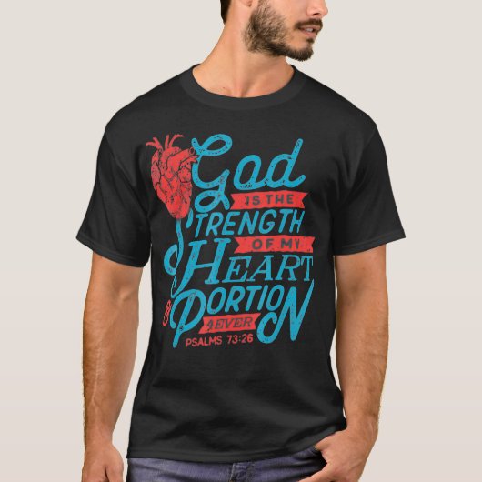 God is de kracht van mijn hart Christelijk Tshirt (Voorkant)