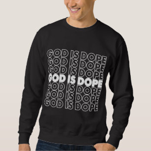 God is Dope Christian Faith Believer Trui